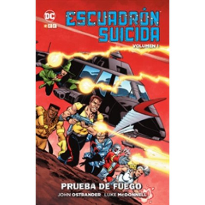 Escuadrón Suicida de John Ostrander Vol 01 Prueba de fuego 